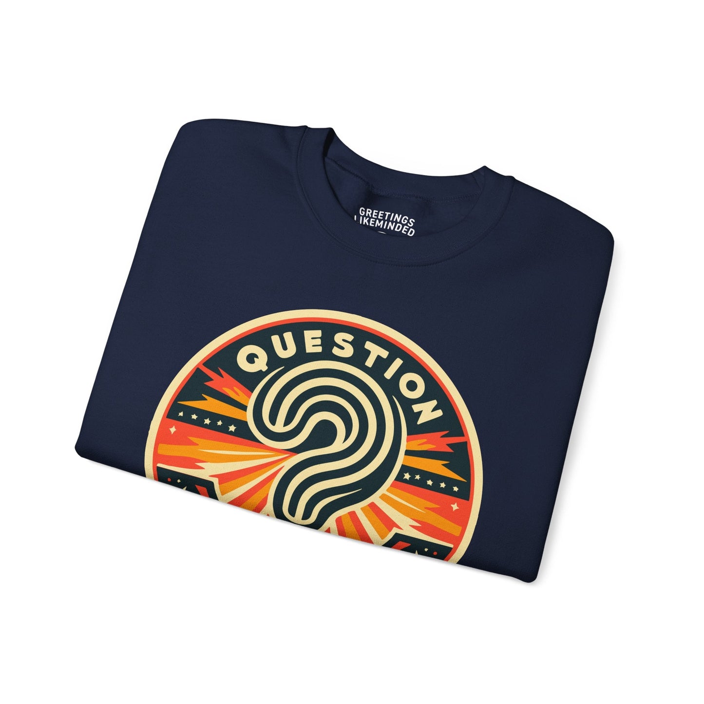 Sweatshirt | Question Everything