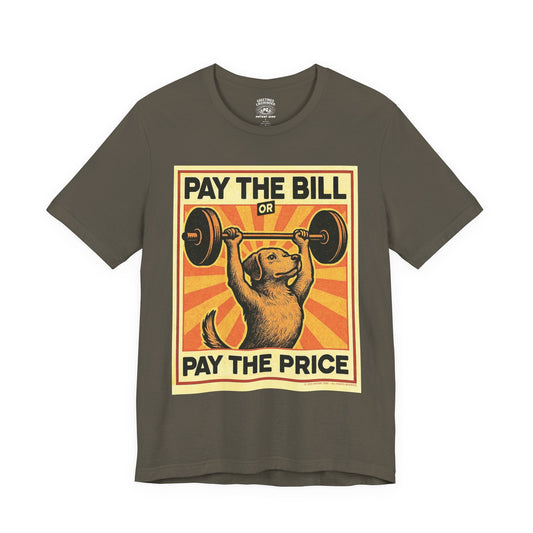 T-Shirt | Pay The Bill | Army