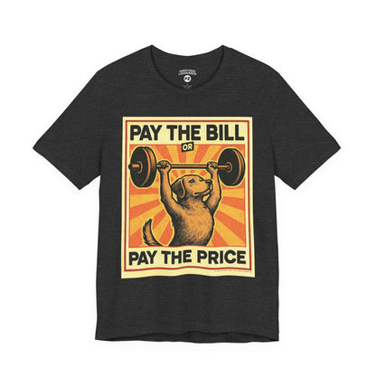 T-Shirt | Pay The Bill
