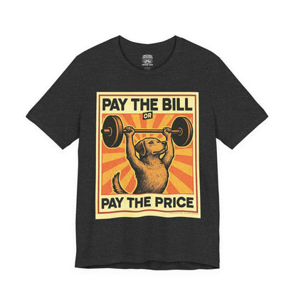 T-Shirt | Pay The Bill | Dark Grey Heather