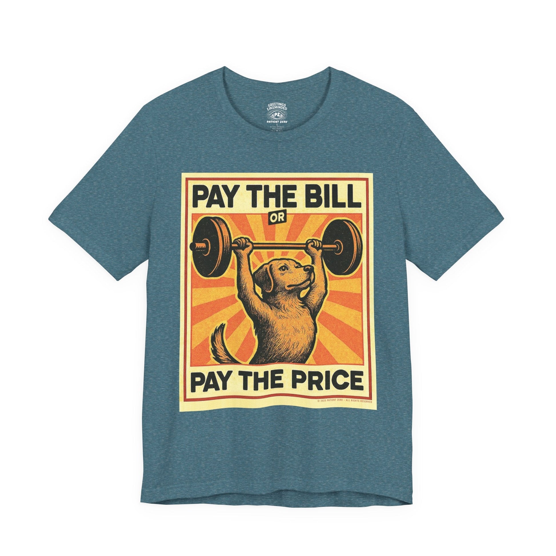 T-Shirt | Pay The Bill | Heather Deep Teal