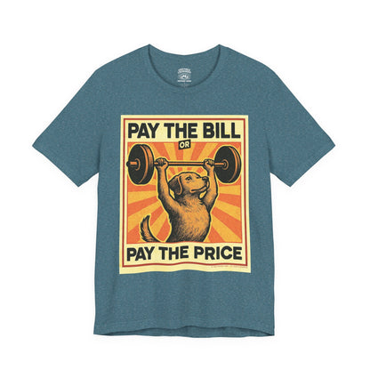 T-Shirt | Pay The Bill | Heather Deep Teal