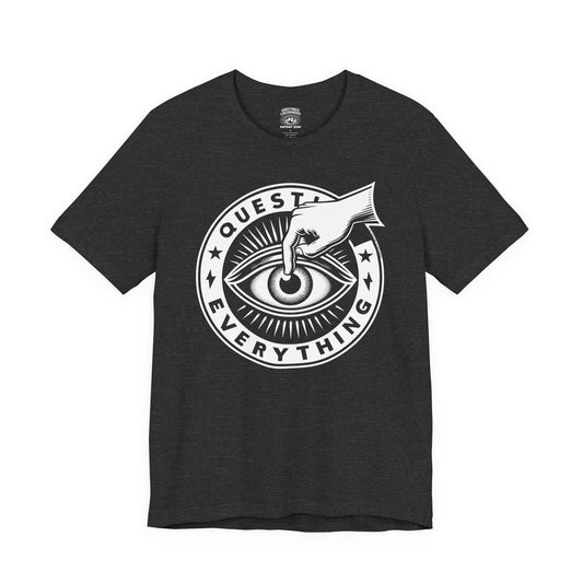 T-Shirt | Question Everrything | Dark Grey Heather