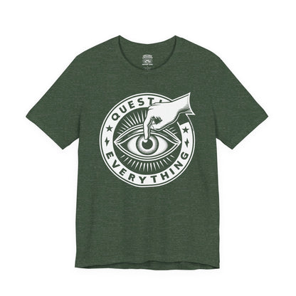 T-Shirt | Question Everrything | Heather Forest