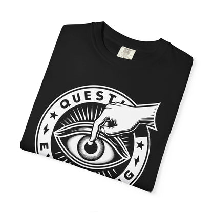 T-Shirt | Question Everything