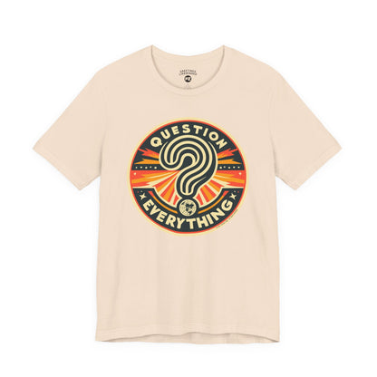 T-Shirt | Question Everything