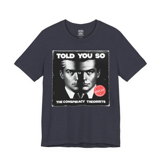 T-Shirt | Told You So