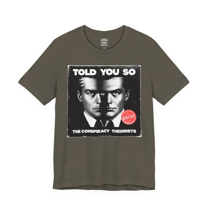 T-Shirt | Told You So