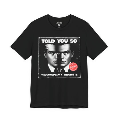 T-Shirt | Told You So