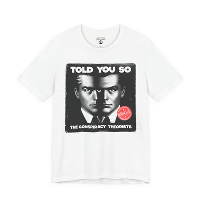T-Shirt | Told You So