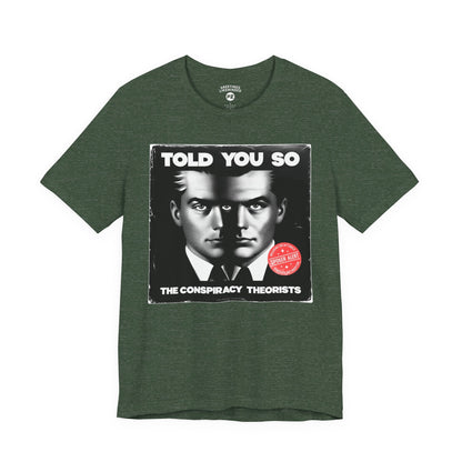 T-Shirt | Told You So