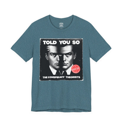 T-Shirt | Told You So