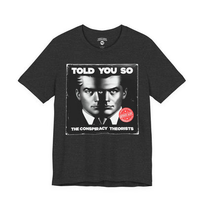 T-Shirt | Told You So